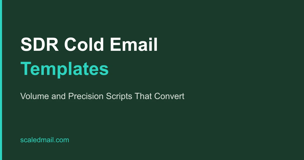 SDR Cold Email Templates: Volume and Precision Scripts That Convert